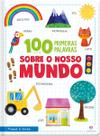 Livro - 100 Primeiras Palavras Sobre o Nosso Mundo