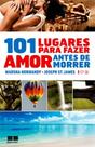 Livro - 101 lugares para fazer sexo antes de morrer Livro - 101 lugares para fazer sexo antes de morrer