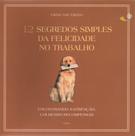 Livro - 12 Segredos Simples da Felicidade no Trabalho