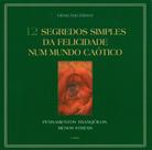 Livro - 12 Segredos Simples da Felicidade num Mundo Caótico Livro - 12 Segredos Simples da Felicidade num Mundo Caótico
