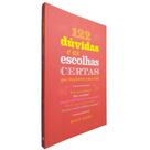 Livro 122 Dúvidas E As Escolhas Certas Que Mudarão Sua Vida - Editora Agir