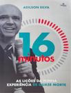 Livro - 16 Minutos - UNIPRO - SILVA, ADILSON
