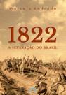 Livro - 1822 - a Separação do Brasil