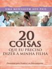 Livro - 20 Coisas Que Eu Preciso Dizer A Minha Filha Livro - 20 Coisas Que Eu Preciso Dizer A Minha Filha
