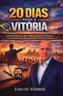 Livro - 20 dias para a vitória: Os bastidores de uma campanha surpreendente e as estratégias que levaram à vitória eleitoral