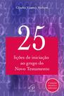Livro - 25 lições de iniciação ao grego do Novo Testamento