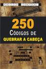 Livro - 250 códigos de quebrar a cabeça