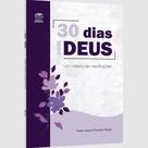 Livro - 30 DIAS COM DEUS - UM ROTEIRO DE MEDITAÇÕES Livro - 30 DIAS COM DEUS - UM ROTEIRO DE MEDITAÇÕES