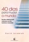 Livro - 40 dias para mudar o mundo