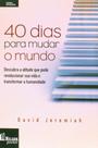 Livro - 40 dias para mudar o mundo