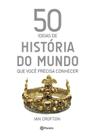 Livro - 50 idéias de história do mundo que você precisa co