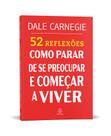 Livro - 52 Reflexões: Como parar de se preocupar e começar a viver