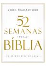 Livro - 52 semanas pela Bíblia – Estudo bíblico semanal do autor de "Manual bíblico MacArthur" Livro - 52 semanas pela Bíblia – Estudo bíblico semanal do autor de "Manual bíblico MacArthur"