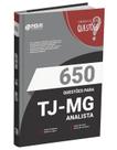 Livro 650 Questões Gabaritadas TJ-MG - Analista Livro 650 Questões Gabaritadas TJ-MG - Analista