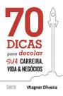 Livro - 70 dicas para decolar sua carreira, vida e negócios Livro - 70 dicas para decolar sua carreira, vida e negócios