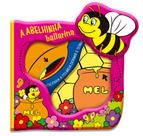 Livro - A Abelhinha Bailarina