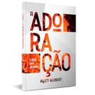 Livro A Adoração O Caminho para o Sobrenatural - Irineo Grubert