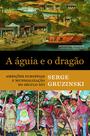 Livro - A águia e o dragão