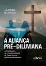Livro - A Aliança Pré-Diluviana Livro - A Aliança Pré-Diluviana