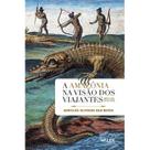 Livro - A Amazônia na visão dos viajantes: Séculos XVI e XVII
