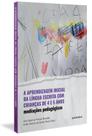 Livro - A aprendizagem inicial da língua escrita com crianças de 4 e 5 anos