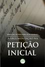 Livro - A argumentação na petição inicial