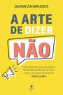 Livro - A Arte De Dizer Não