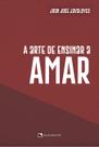 Livro - A arte de ensinar a amar Livro - A arte de ensinar a amar
