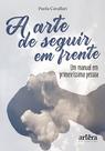 Livro - A arte de seguir em frente Livro - A arte de seguir em frente
