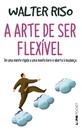 Livro - A arte de ser flexível