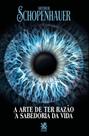 Livro - A Arte de ter Razão e A Sabedoria da Vida