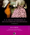 Livro A Arte Perdida de Guardar Segredos - Eva Rice