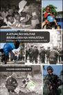 Livro - A atuação militar brasileira na Minustah Livro - A atuação militar brasileira na Minustah