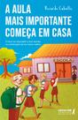 Livro - A aula mais importante começa em casa
