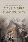 Livro - A Ave-Maria comentada