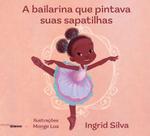 Livro - A bailarina que pintava suas sapatilhas