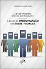 Livro - A base nacional comum curricular e a busca da padronização das subjetividades