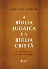 Livro - A Bíblia judaica e a Bíblia cristã