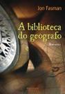 Livro A Biblioteca do Geógrafo - Jon Fasman Livro A Biblioteca do Geógrafo - Jon Fasman