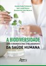 Livro - A Biodiversidade como Ferramenta para o Melhoramento da Saúde Humana Livro - A Biodiversidade como Ferramenta para o Melhoramento da Saúde Humana