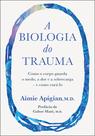 Livro - A biologia do trauma Livro - A biologia do trauma