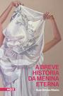 Livro - A breve história da menina eterna