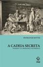 Livro - A cadeia secreta