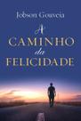 Livro - A caminho da felicidade Livro - A caminho da felicidade