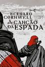 Livro - A canção da espada (Vol. 4 Crônicas Saxônicas)