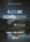 Livro - A Casa que Escondia Pedras