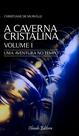 Livro - A Caverna Cristalina Vol 1 - Uma aventura no tempo