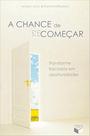 Livro - A chance de recomeçar: transforme fracassos em oportunidades Livro - A chance de recomeçar: transforme fracassos em oportunidades
