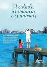 Livro - A cidade, as crianças e os animais