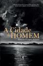 Livro - A cidade do homem Livro - A cidade do homem
